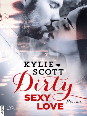 cover image of Dirty, Sexy, Love